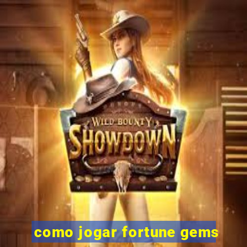 como jogar fortune gems